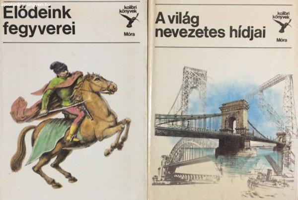 Elődeink fegyverei + A világ nevezetes hídjai (2 kötet Kolibri könyvek) -