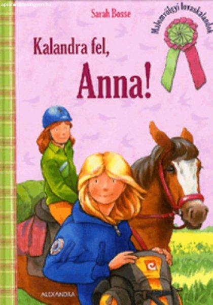 Kalandra fel, Anna! - Sarah Bosse