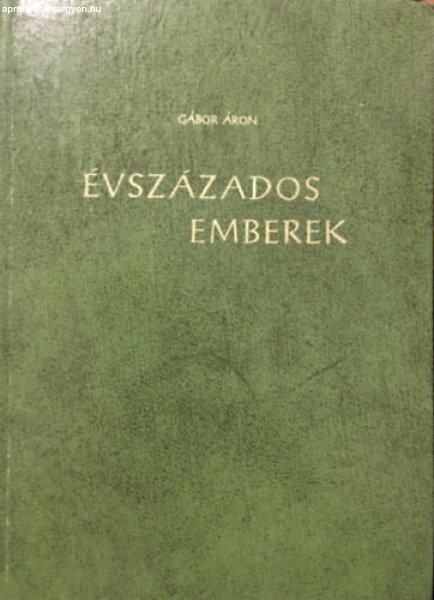 Évszázados emberek - Gábor Áron