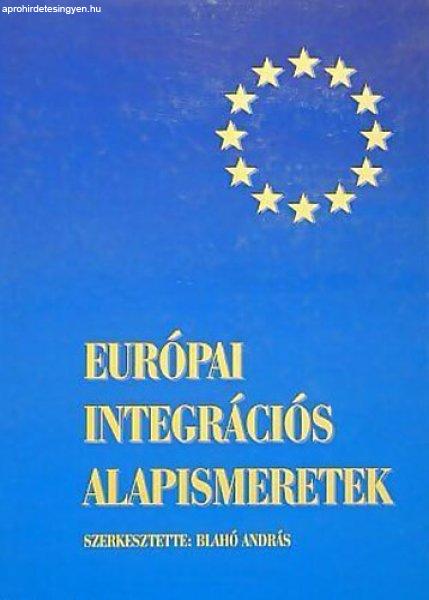 Európai integrációs alapismeretek - Blahó András (szerk.)