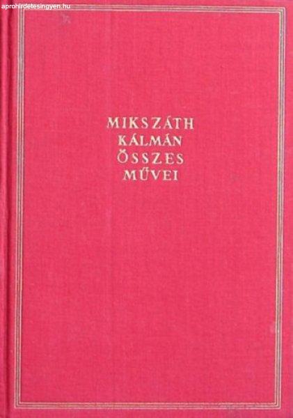 Mikszáth Kálmán összes művei 15. Fili - Mindenki lépik egyet - A Sipsirica
- Mikszáth Kálmán