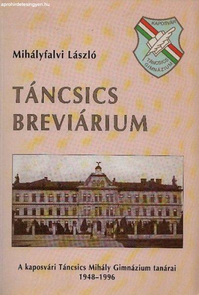 Táncsics breviárium - A kaposvári Táncsics Mihály Gimnázium tanárai
1948-1996 - Mihályfalvi László