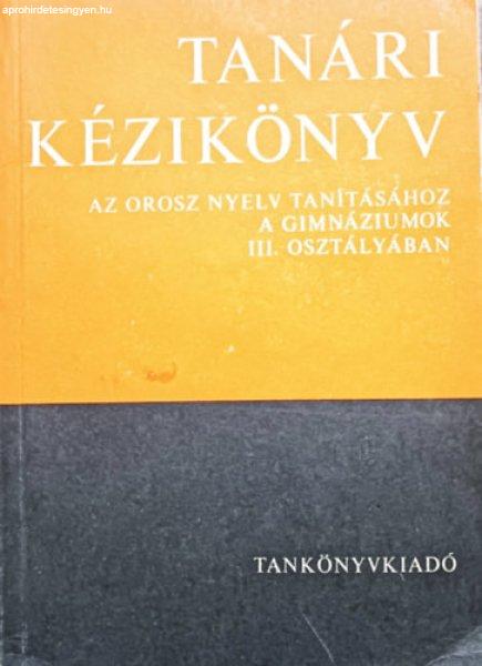 Tanári kézikönyv - Az orosz nyelv tanításához a Gimnáziumok III.
osztályában - Dr. Szerdahelyi István