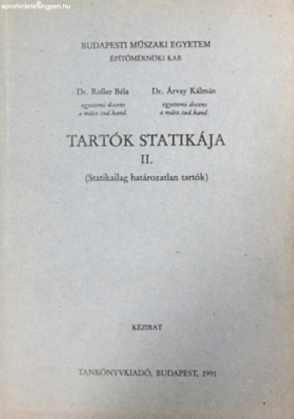 Tartók Statikája II. (Statikailag határozatlan tartók) - Kézirat - Dr.
Roller Béla- Dr. Árvay Kálmán