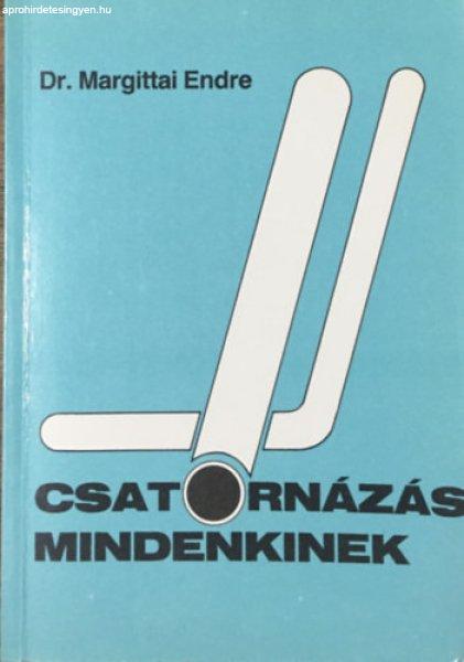 Csatornázás mindenkinek - Dr. Margittai Endre