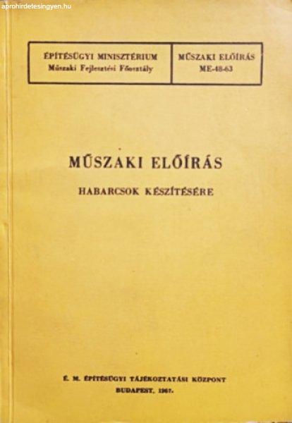 Műszaki előírás habarcsok készítésére - Dr. Szilágyi István,
Építésügyi Minisztérium