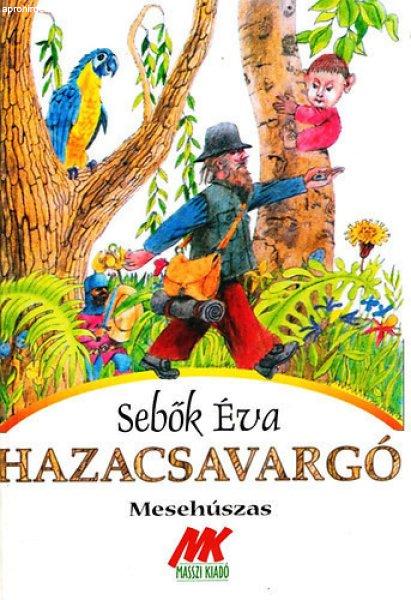 Hazacsavargó - Mesehúszas - Sebők Éva