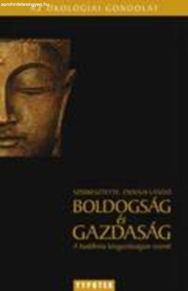 Boldogság és gazdagság - A buddhista közgazdaságtan eszméi - Zsolnai
László