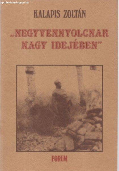 "Negyvennyolcnak nagy idejében" - Kalapis Zoltán