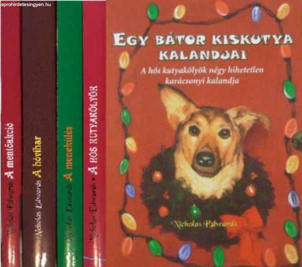 Egy bátor kiskutya kalandjai I-IV. - A hős kutyakölyök négy hihetetlen
karácsonyi kalandja - A hős kutyakölyök - A mentőakció - A menekülés - A
hóvihar - Edwards, Nicholas