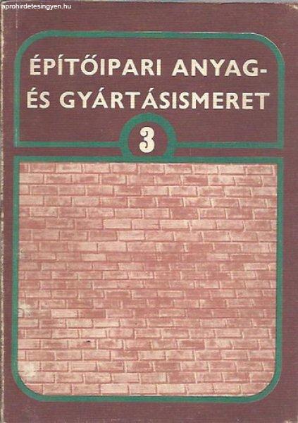 Építőipari anyag- és gyártásismeret 3. - Máté György:; Zilay Ferencné