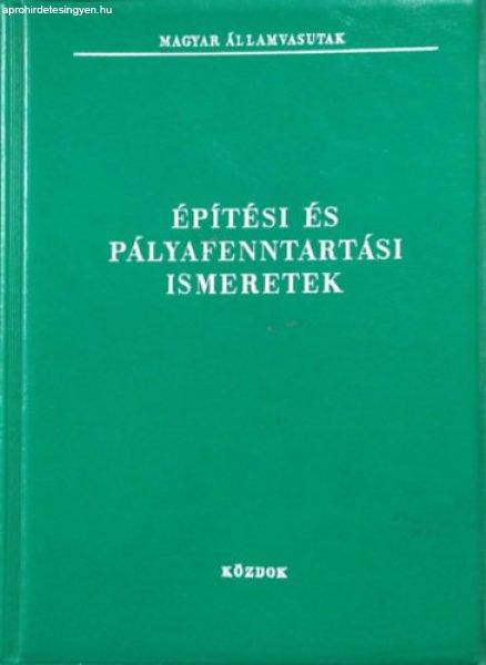 Építési és pályafenntartási ismeretek - Csatári János - Szabó Zsigmond