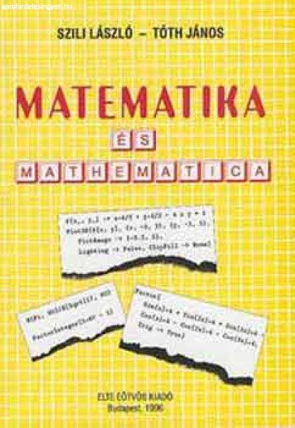 Matematika és mathematica - Szili László; Tóth János