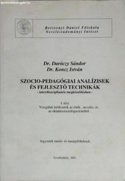 Szocio-pedagógiai analízisek és fejlesztő technikák interdiszciplináris
megközelítésben, I. rész - Vizsgálati módszerek az érték-, nevelés- és
az oktatásszociológia köréből - Daróczy Sándor, Koncz István