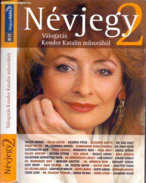 Névjegy 2. - Válogatás Kondor Katalin műsorából - Kondor Katalin (szerk.)