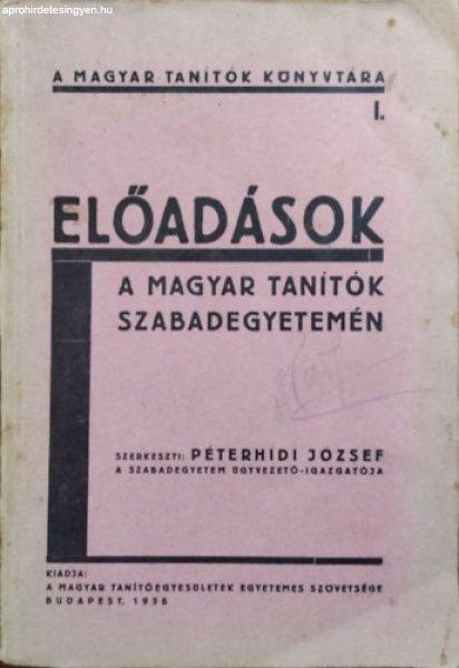 Előadások a magyar tanítók szabadegyetemén - Péterhídi József (szerk.)