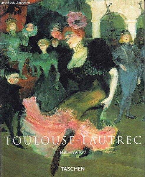 Henri de Toulouse-Lautrec (Az élet színháza) - Matthias Arnold