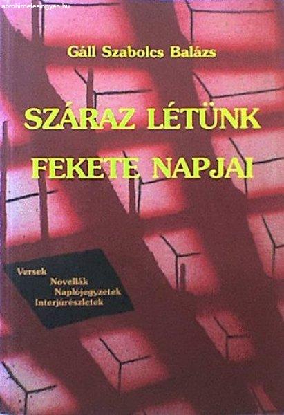 Száraz létünk fekete napjai - Gáll István Szabolcs