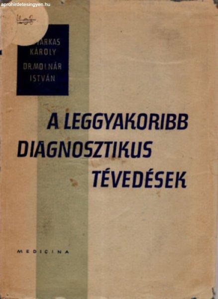 A leggyakoribb diagnosztikus tévedések - dr. Molnár István dr. Farkas
Károly