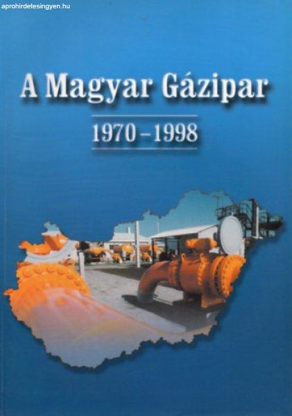 A Magyar Gázipar 1970-1998 - dr. Laklia Tibor