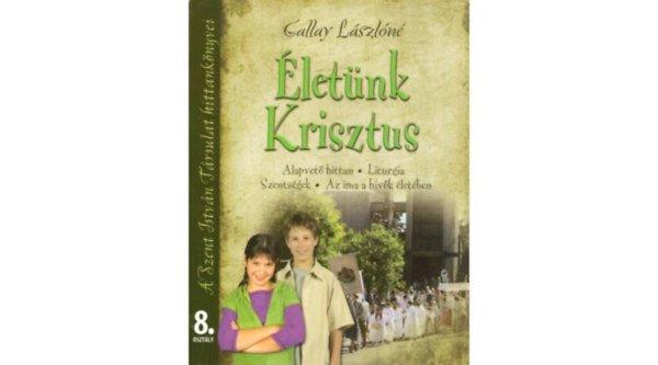 Életünk Krisztus - Gallay Lászlóné