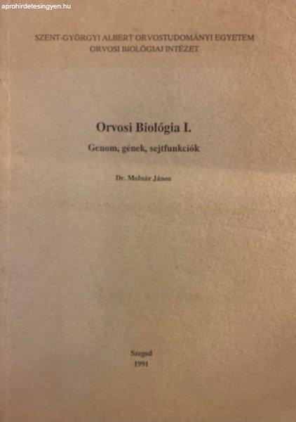 Orvosi Biológia I. - Genom, gének, sejtfunkciók - Dr. Molnár János