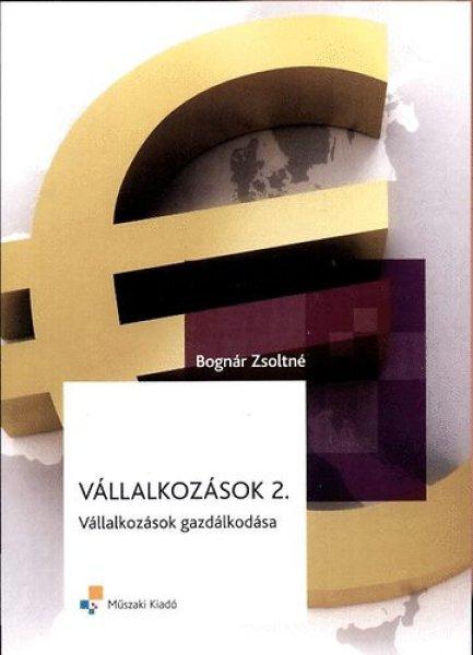 Vállalkozások 2. - Vállalkozások gazdálkodása - Bognár Zsoltné