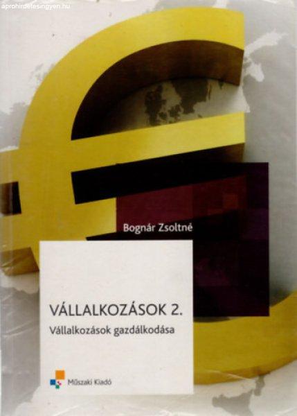 Vállalkozások 2. - Vállalkozások gazdálkodása - Bognár Zsoltné