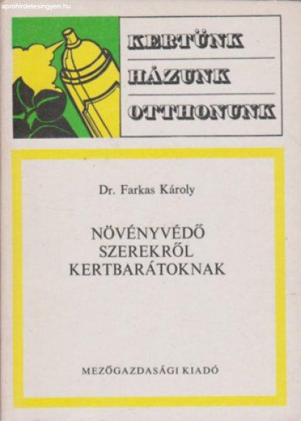 Növényvédő szerekről kertbarátoknak - Dr. Farkas Károly