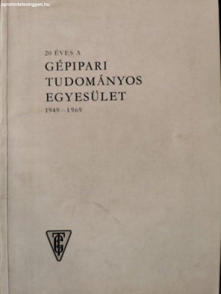 20 éves a gépipari tudományos egyesület 1949-1969 -
Varga-Frank-Láng-Prockl-Juhász