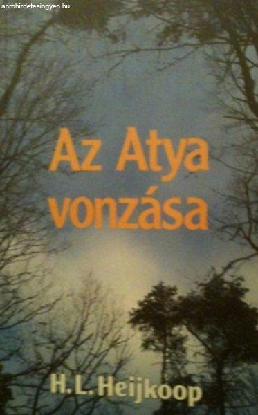 Az Atya vonzása - H.L. Heijkoop