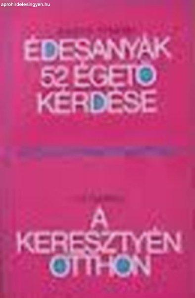 Édesanyák 52 égető kérdése/ A keresztyén otthon - Lockerbie J./ Campbell
R. K.