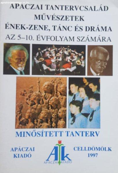 Apáczai tantervcsalád - Művészetek az 5-10. évfolyam számára (1.
Ének-zene, 2. Tánc és dráma) - Dr. Szabó László (szerk.)