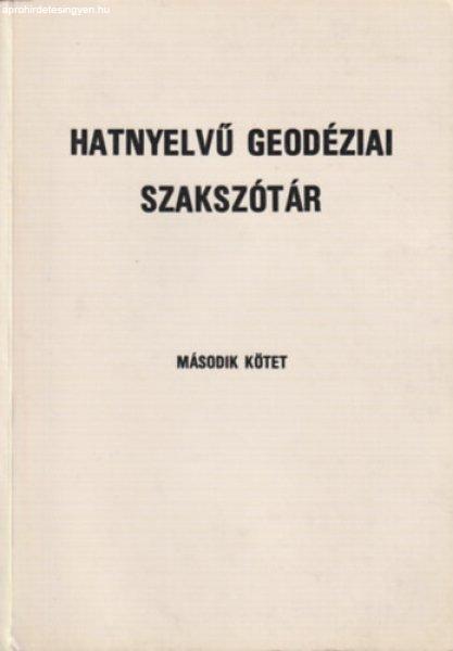 Hatnyelvű geodéziai szakszótár II. (Magyar nyelvű értelmezéssel (angol,
eszperantó, francia, magyar, német, orosz)) - Csatkai Dénes szerk.