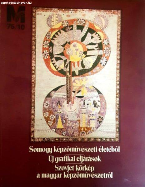 Művészet. A Magyar Képzőművészek Szövetségének folyóirata. 1975.
október. XVI. évfolyam 10. szám - Rideg Gábor (főszerk.)