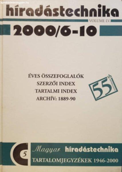 Híradástechnika 5. 2000/6-10 (Vol.LV.) - Tartalomjegyzékek 1946-2000, Éves
összefoglalók, szerzői index, tartalmi index, archív: 1889-90 -