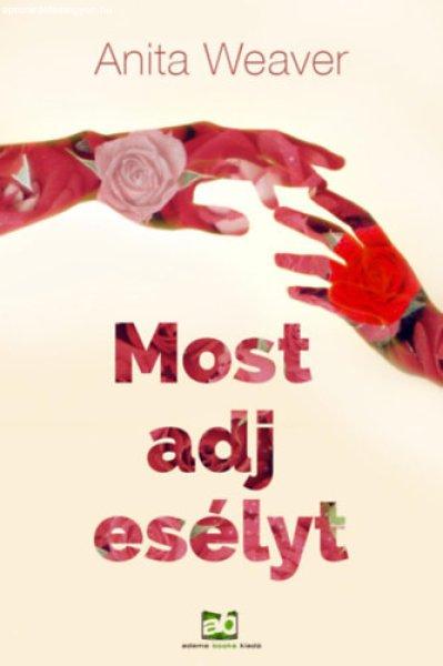 Most adj esélyt - Anita Weaver