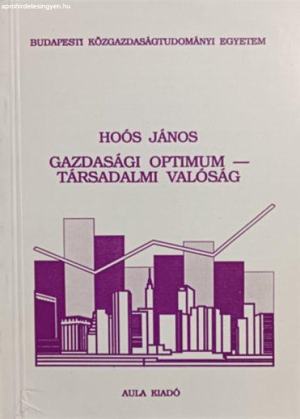 Gazdasági optimum - Társadalmi valóság - Hoós János