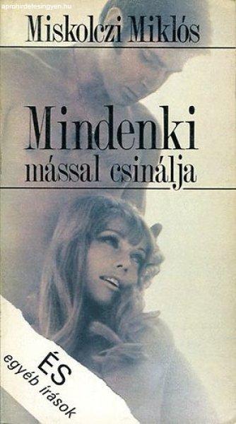 Mindenki mással csinálja - MIskolczi Miklós