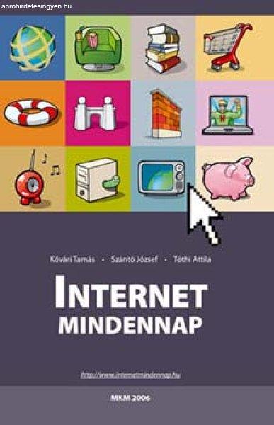 Internet mindennap - Kővári Tamás; Szántó József; Tóthi Attila