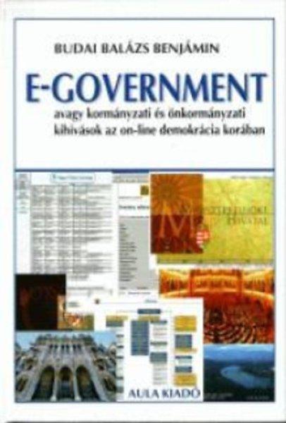 E-government, avagy kormányzati és önkormányzati kihívások az on-line
demokrácia korában - Balázs Benjámin Budai