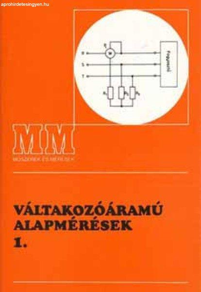 VÁLTAKOZÓÁRAMÚ ALAPMÉRÉSEK 1. - Dr. Szenes György