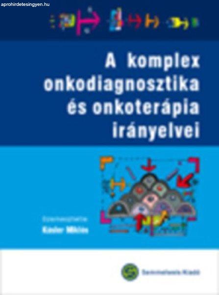 A komplex onkodiagnosztika és onkoterápia irányelvei - Kásler Miklós
(szerk.)