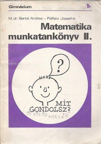 Matematika Munkatankönyv II. (Gimnázium) - Dr. M.; Pálfalvi Józsefné Bartal
Andrea