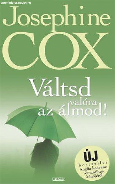 Váltsd valóra az álmod! - Josephine Cox