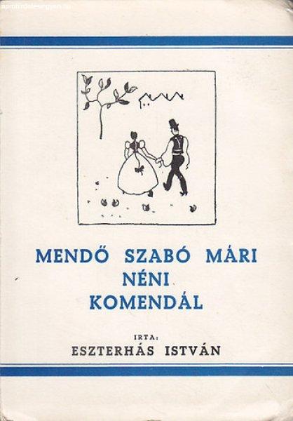 Mendő Szabó Mári néni komendál - Eszterhás István