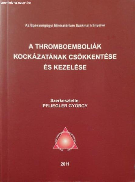 A thromboemboliák kockázatának csökkentése és kezelése - Pflieger György