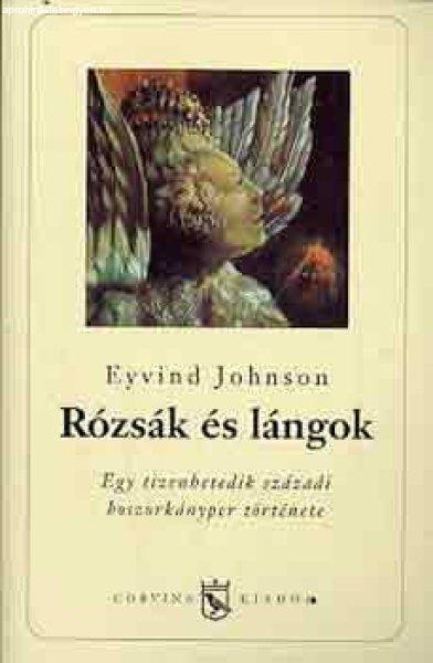 Rózsák és lángok - Eyvind Johnson