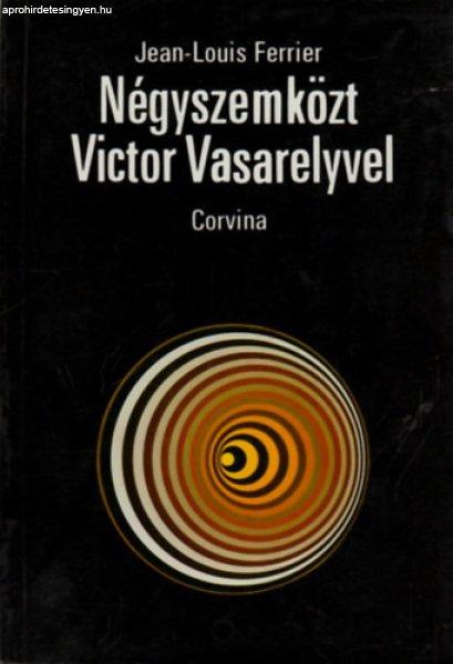 Négyszemközt Victor Vasarelyvel - Jean-Louis Ferrier