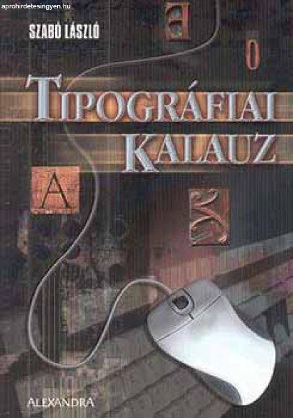 Tipográfiai kalauz - Dr. Szabó László